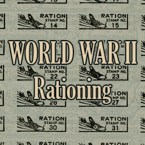 link to World War II Rationing